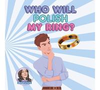 Who Will Polish My Ring?