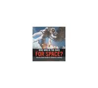 Who Won In The Race For Space? History Book Grade 6 Children's History