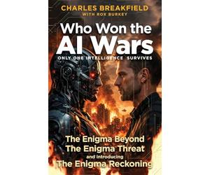 Who Won the AI Wars: Box Set - Only One Intelligence Survives