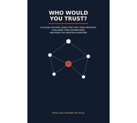 Who Would You Trust?: 45 Social Mystery Cases That Test Your Instincts, Challenge Your Assumptions, and Make You Question Everyone