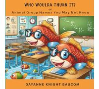 Who Woulda Thunk It?: or Animal Group Names You May Not Know