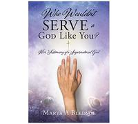 Who Wouldn't Serve A God Like You?