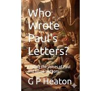 Who Wrote Paul's Letters?: Finding the voices of Paul and his co-authors.