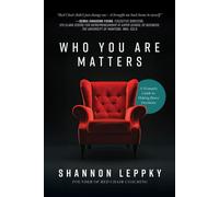 Who You Are Matters A Woman's Guide to Making Brave Decisions - Shannon Leppky - Burman/G&D - ebook (ePub) - Livre