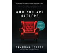 Who You Are Matters A Woman's Guide to Making Brave Decisions - Shannon Leppky - Burman/G&D - ebook (ePub) - Livre
