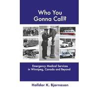 Who You Gonna Call?: Emergency Medical Services in Winnipeg, Canada and Beyond