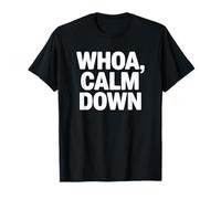 Whoa, Calme-toi, Une parentalité Amusante T-Shirt