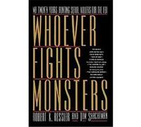 Whoever Fights Monsters – Vingt ans à traquer des tueurs en série pour le FBI