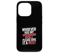 Whoever Has My Voodoo Doll Please Give It A Rest - Coque pour iPhone 13 Pro