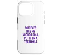 Whoever Has My Voodoo Doll, Put It on A Treadmill Exercise Coque pour iPhone 16 Pro
