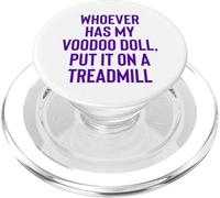Whoever Has My Voodoo Doll, Put It on A Treadmill Exercise PopSockets PopGrip pour MagSafe