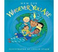 Whoever You Are by Illustrated by Leslie Staub Mem Fox Mem Fox (Auteur)