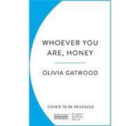 Whoever You Are Honey by Olivia Gatwood Olivia Gatwood (Auteur)