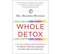Whole Detox: A 21-Day Personalized Program to Break Through Barriers in Every Area of Your Life