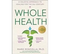 Whole Health: A Holistic Approach to Healing for the 21st Century