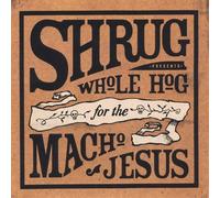 Whole Hog for The Macho Jesus [Import]