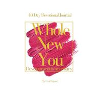 Whole New You 40 Day Devotional Journal: Development is Necessary