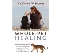WholePet Healing by Dennis W. Thomas Dennis W Thomas (Auteur)