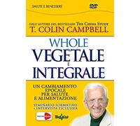 Whole - Vegetale e integrale