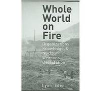 Whole World on Fire, Cornell Studies in Security Affairs Lynn Eden (Auteur)
