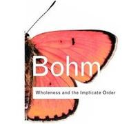Wholeness and the Implicate Order by David Bohm David Bohm (Auteur)