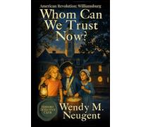 Whom Can We Trust Now?: American Revolution: Williamsburg