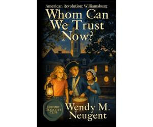 Whom Can We Trust Now?: American Revolution: Williamsburg