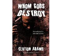Whom Gods Destroy