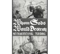 Whom Gods Would Destroy, Part I