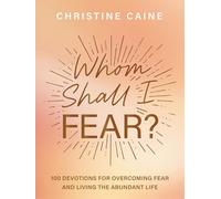 Whom Shall I Fear?: Overcome Doubt and Find Confidence in the God Who Fights for You