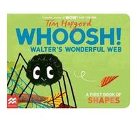 Whoosh! Walter's Wonderful Web: A First Book of Shapes