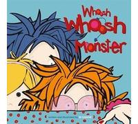 Whoosh Whoosh Monster by lili GAMINE lili GAMINE (Auteur)