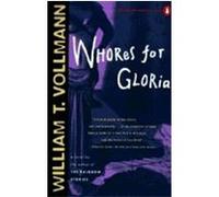 Whores for Gloria William T. Vollmann (Auteur)