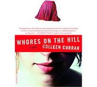 Whores On The Hill, Vintage Contemporaries Series Colleen Curran (Auteur)