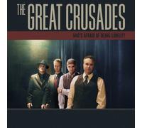 Great Crusades - Who's Afraid of Being Lonely