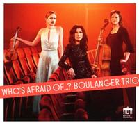 WHO'S AFRAID OF...? - BOULANGER TRIO CD NEUF VARIOUS