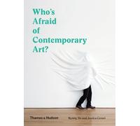Qui a peur de l'art contemporain ? – Guide A à Z du monde de l'art – Thames & Hudson