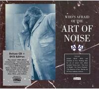 Art of Noise - Who's Afraid Of The Art Of Noise (Deluxe Edition + DVD)