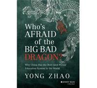 Whos Afraid of the Big Bad Dragon by Yong Zhao Yong Zhao (Auteur)