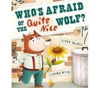 Whos Afraid of the Quite Nice Wolf by Kitty Black Kitty Black (Auteur)