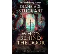 Who's Behind the Door?: And Other Fantastical Tales