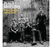 Who's Feeling Young Now? by Punch Brothers (2012-02-14)