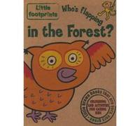 Who's Flapping in the Forest? (Little Footprints) - [Version Originale] Unknown (Auteur)