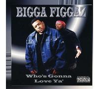 Who's Gonna Lova Ya by Bigga Figgaz (2001-05-01)