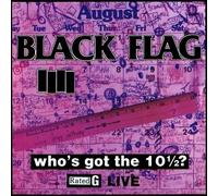 Who's Got the 10 1/2? by Black Flag [VINYL] NEUF