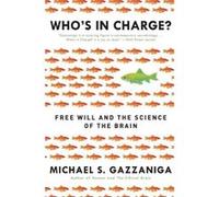 Whos in Charge - Michael S. Gazzaniga - HarperCollins - Livre en Anglais - Paperback Michael S. GazzanigaMichael S. Gazzaniga (Auteur)