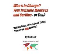 Who's In Charge? Your Invisible Monkeys And Gorillas - Or You?