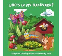 Who's In My Backyard?: Favorite Outdoor Critters! Easy Coloring Book & Drawing Pages