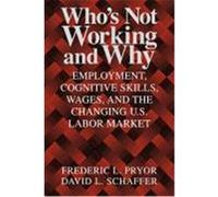 Who's Not Working and Why David L. Schaffer, Frederic L. Pryor (Auteur)