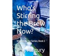 Who's Stirring the Brew Now?: Witches Brew Series; Book 3